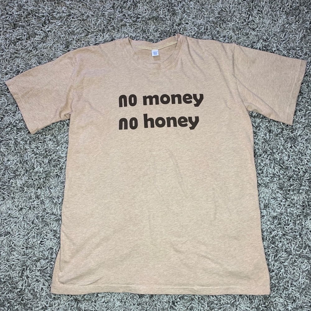 Unisex T-shirt No money No honey high